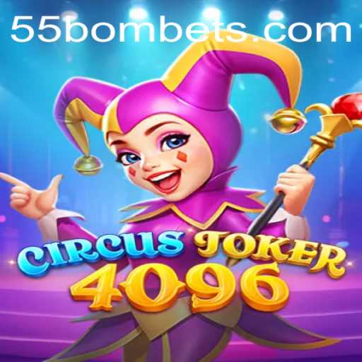 Descubra o Excitante Mundo de CircusJoker4096 com a Palavra-chave 55BOM