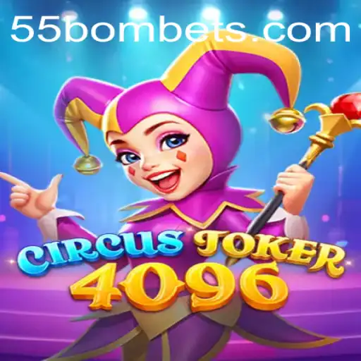 Descubra o Excitante Mundo de CircusJoker4096 com a Palavra-chave 55BOM